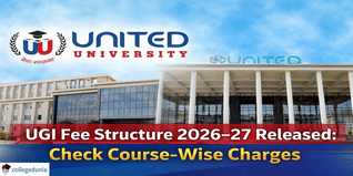 United Group of Institutions Fee Structure 2026–27 Released; Check Course-Wise Annual Charges